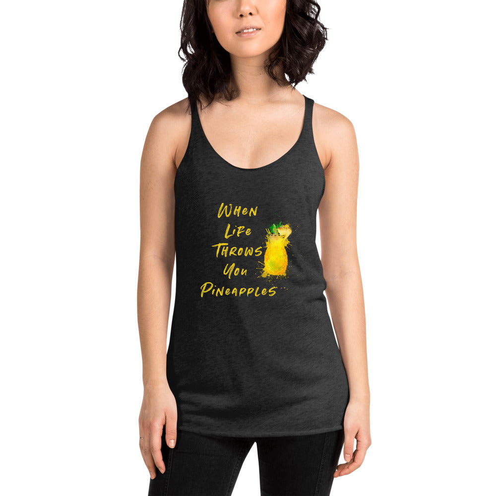 When Life Throws You Pineapples Women's Racerback Tank