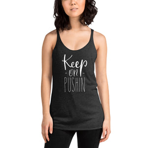 Keep On Pushin Women's Racerback Tank