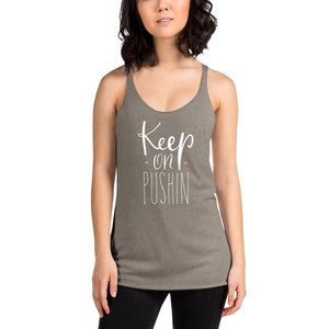 Keep On Pushin Women's Racerback Tank